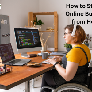 Woman working from home on her computer, demonstrating how to start an online business from home."